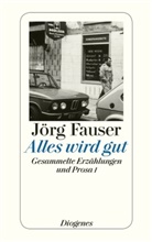 Jörg Fauser, Alexander Wewerka - Werkausgabe in neun Bänden - Bd. 4: Alles wird gut