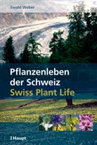 Ewald Weber - Pflanzenleben der Schweiz / Swiss Plant Life
