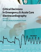 W Brady, Willia Brady, William Brady, William (University of Virginia Health Scie Brady, William J. (University of Virginia Health S Brady, William J. Truwit Brady... - Critical Decisions in Emergency and Acute Care Electrocardiography