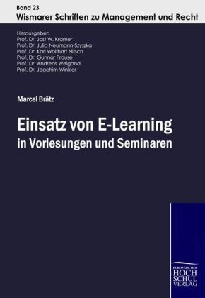 Marcel Brätz, Jost W. Kramer, Prof. Dr. Jost W. Kramer, Jos W Kramer, Jost W Kramer - Einsatz von E-Learning in Vorlesungen und Seminaren - Erfahrungen und Erfolgskriterien für den praktischen Aufbau am Beispiel der Vermittlung von Kryptographie