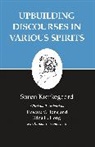 Edna Kierkegaard, S. Ren Kierkegaard, Soren Kierkegaard, Søren Kierkegaard, Soren/ Hong Kierkegaard, Sren Kierkegaard... - Upbuilding Discourses in Various Spirits
