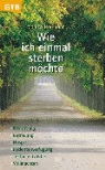 Monika Herrmann - Wie ich einmal sterben möchte