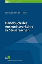 Ralf Laws, Michael Stahlschmidt, Michael M. R. Stahlschmidt - Handbuch des Auskunftsverkehrs in Steuersachen