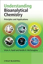 Va Gault, Victo Gault, Victor Gault, Victor A. Gault, Victor A. (Biomedical Sciences) Gault, Victor A. (Biomedical Sciences) Mcclenaghan Gault... - Understanding Bioanalytical Chemistry