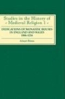 Alison Binns - Dedications of Monastic Houses in England and Wales, 1066-1216