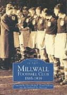 Chris Bethell, Millwall FC Museum, David Sullivan - Millwall Football Club 1885--1939