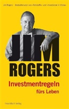Jim Rogers - Jim Rogers - Investmentregeln fürs Leben