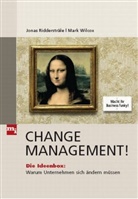 Jonas Ridderstrale, Jona Ridderstråle, Jonas Ridderstråle, Mark Wilcoux, Mark Wilcox - Change Management!