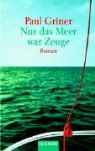 Paul Griner - Nur das Meer war Zeuge