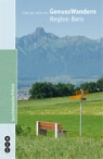Fredy Joss, Sabine Joss, Joss Fredy, Joss Sabine - GenussWandern | Region Bern