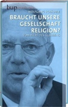 Wolfgang Schäuble - Braucht unsere Gesellschaft Religion?