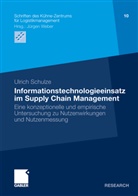 Ulrich Schulze - Informationstechnologieeinsatz im Supply Chain Management