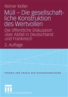 Reiner Keller - Müll - Die gesellschaftliche Konstruktion des Wertvollen