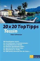 Claus Schweitzer - 20 x 20 Top Tipps: 20 x 20 Top Tipps Tessin