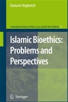 Darius Atighetchi, Dariusch Atighetchi - Islamic Bioethics: Problems and Perspectives