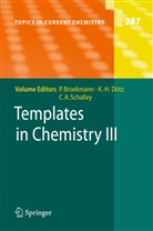 Peter Broekmann, Karl-Heinz Dötz, Christoph A. Schalley, Christoph A Schalley, Peter Broekmann, Karl Heinz Dötz... - Templates in Chemistry III