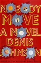 Denis Johnson - Nobody Move