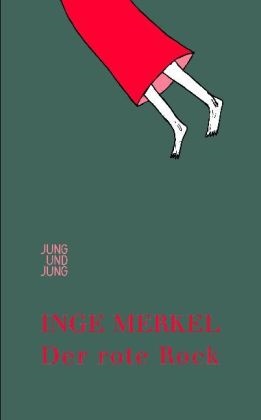 /, Merkel, Inge Merkel, Jun, Jochen Jung - Der rote Rock Ein Fragment