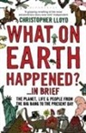 Christopher Lloyd - What on Earth Happened?... In Brief