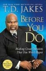T. D. Jakes - Before You Do Reflections