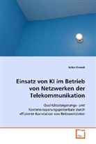 Julius Eiweck - Einsatz von KI im Betrieb von Netzwerken der Telekommunikation