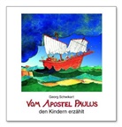 Franke-Walther, Schwikar, Georg Schwikart, Franzisca Franke-Walther - Vom Apostel Paulus den Kindern erzählt