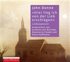 John Donne, Suzanne von Borsody, Rosemarie Fendel, Klaus Hoffmann - Hier lieg ich von der Lieb erschlagen, 1 Audio-CD (Hörbuch)