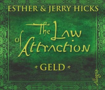Esthe Hicks, Esther Hicks, Esther & Jerry Hicks, Jerry Hicks, Gabi Gerlach - The Law of Attraction, Geld, 3 Audio-CDs (Hörbuch) - Gekürzte Fassung