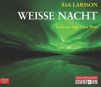 Asa Larsson, Åsa Larsson, Nina Petri, Nina (Gelesen) Petri - Weisse Nacht (Audio book) - Gekürzte Lesung