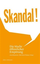BERGMAN, Jen Bergmann, Jens Bergmann, P&ouml;rkse, P&ouml;rksen, P&ouml;rksen... - Skandal! Die Macht &ouml;ffentlicher Emp&ouml;rung