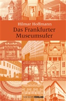 Hilmar Hoffmann, Wolfgang Lechthaler - Das Frankfurter Museumsufer