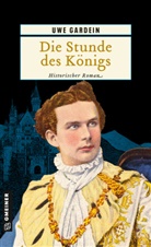 Uwe Gardein - Die Stunde des Königs