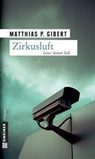 Matthias P Gibert, Matthias P. Gibert - Zirkusluft