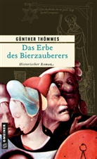 Günther Thömmes - Das Erbe des Bierzauberers