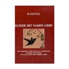 Ramtha - Elixier mit Namen Liebe