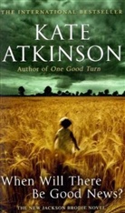 Kate Atkinson - When Will There Be Good News?
