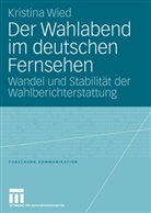 Kristina Wied - Der Wahlabend im Fernsehen