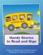 Doreen Deluca, Donna Jo Napoli, Donna Jo/ Deluca Napoli, Maureen Klusa, Maureen Klusza - Handy Stories to Read and Sign