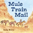 Craig Brown, Craig Brown - Mule Train Mail