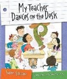 Eugene Gagliano, Tatjana Mai-Wyss - My Teacher Dances on the Desk