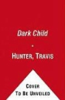 Travis Hunter - Dark Child