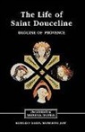Kathleen Garay, Madeleine Jeay - The Life of Saint Douceline, a Beguine of Proven - Translated from the Occitan with Introduction, Notes and Interpretive Ess