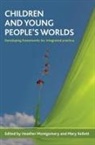 Montgomery, Heather (EDT)/ Kellett Montgomery, Mary Kellett, Heather Montgomery - Children and Young People's Worlds