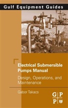 Gabor Takacs, Gabor (Professor Takacs, Takacs Gabor - Electrical Submersible Pumps Manual
