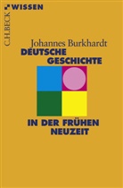 Johannes Bukhardt, Johannes Burkhardt - Deutsche Geschichte in der Frühen Neuzeit