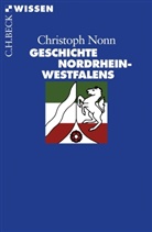 Christoph Nonn - Geschichte Nordrhein-Westfalens