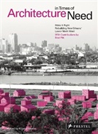 Kristin Feireiss, Brad Pitt, Kristin Feireiss - Architecture in Times of Need
