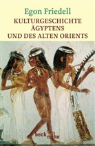 Egon Friedell - Kulturgeschichte Ägyptens und des Alten Orients
