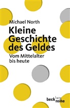 Michael North - Kleine Geschichte des Geldes