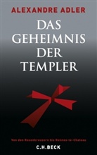 Alexandre Adler - Das Geheimnis der Templer